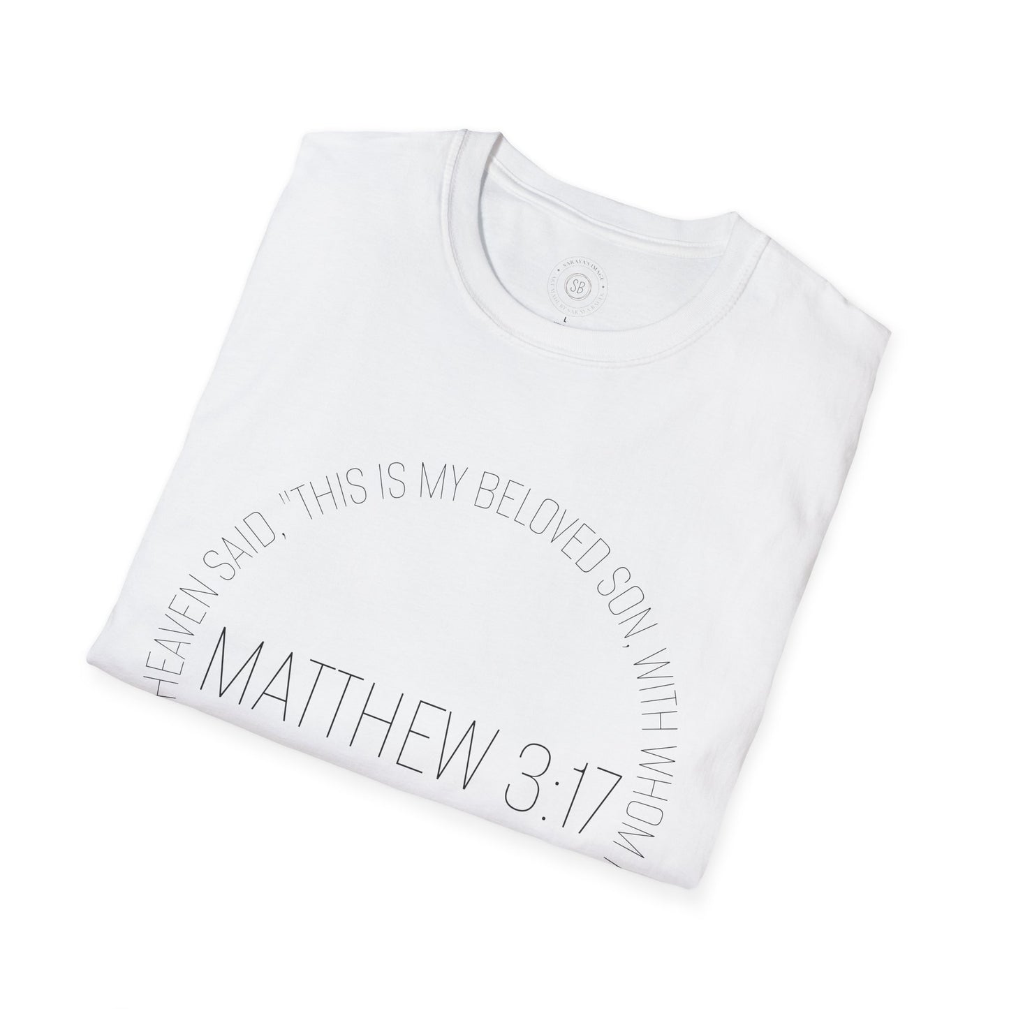 Inspirational Unisex T-Shirt with Matthew 3:17 Design, Faith-Based Apparel, Christian Gift, Religious Shirt, Spiritual Wear, Casual Comfort
